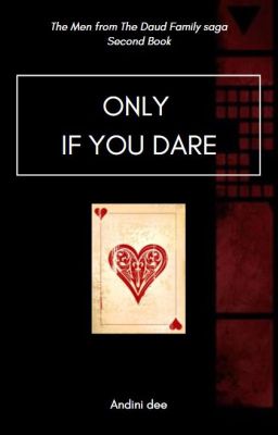 Only if You Dare