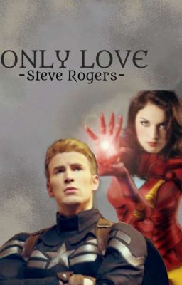 ONLY LOVE -Steve Rogers- [IN RISCRIZIONE]