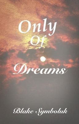 Only of Dreams