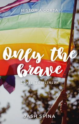 Only the brave | Historia corta