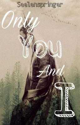 Only you and I [Thranduil FF]