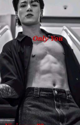 ONLY YOU [J.JK] [COMPLETA]- Wattys 2021