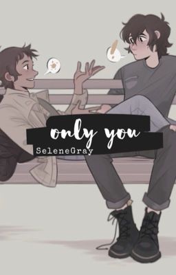 ONLY YOU [Klance High School AU]