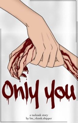 Only You || Vkook || fanfic