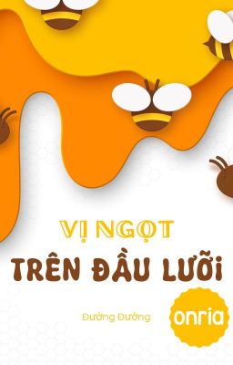 Onria || Vị ngọt đọng trên đầu lưỡi