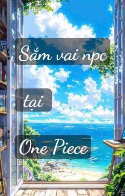 [op] Cuộc sống sắm vai nhân vật phụ One Piece 