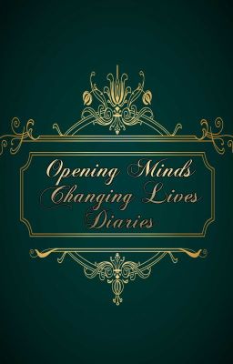 Opening Minds Changing Lives Diaries