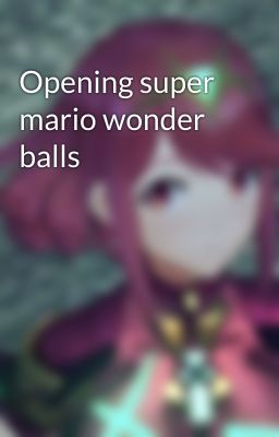 Opening super mario wonder balls