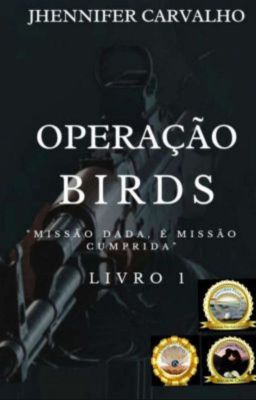 Operação Birds (livro da user @Carvalhojhennifer9)