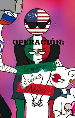 Operación: Conquistar el corazón de México (Cancelada)