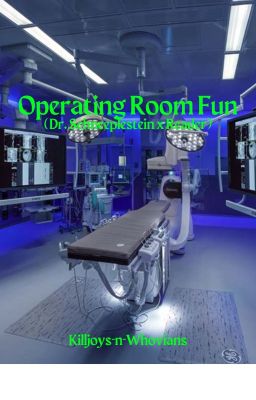 Operating Room Fun (Dr. Schneeplestein x Reader)