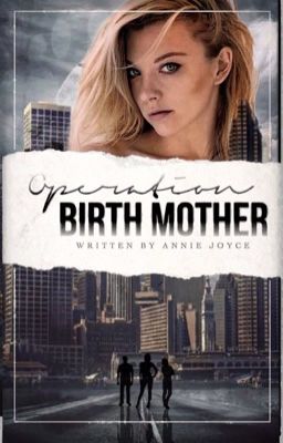 Operation Birth Mother [on hold]