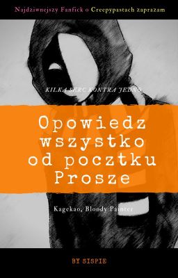 |Opowiedz mi wszystko od początku proszę|Kagekao|[1 i 2 Część]