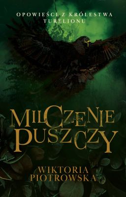 Opowieści z Królestwa Turelionu: Milczenie Puszczy [ZOSTANIE WYDANE]