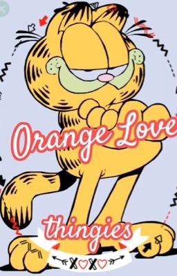 Orange Love (Garfield x reader)