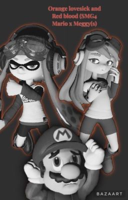 Orange lovesick and Red blood (SMG4 Mario x Meggy(s)