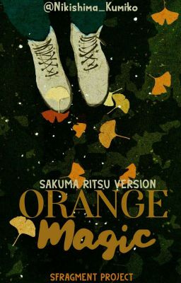 Orange Magic ⇢Sakuma Ritsu × Reader [✓]