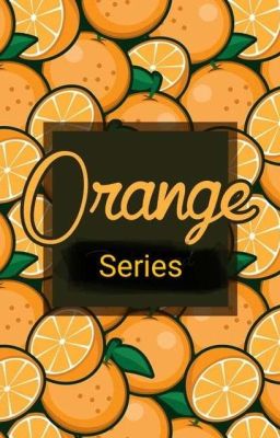 Orange Series