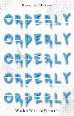 Orderly || 18+