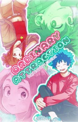 『Ordinary Attraction』IzuOcha AU {UNDER EDITING}