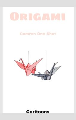 Origami || Camren One Shot