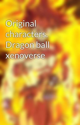 Original characters. Dragon ball xenoverse