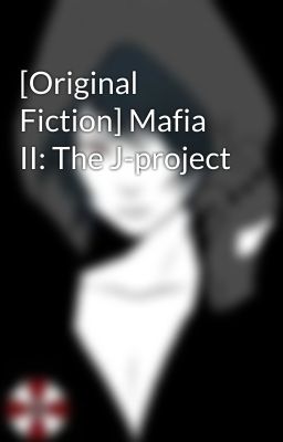 [Original Fiction] Mafia II: The J-project