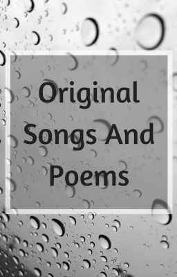 Original Songs/Poems