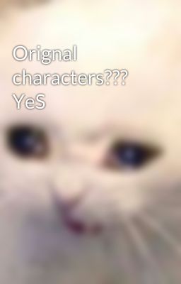 Orignal characters??? YeS