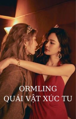 ORMLING | QUÁI VẬT XÚC TU  🔞