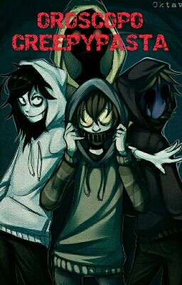 OROSCOPO CREEPYPASTA