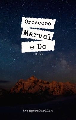 Oroscopo Marvel e Dc (+ Zorro)