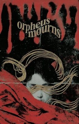 ORPHEUS MOURNS