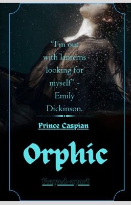 Orphic || Prince Caspian