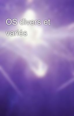 OS divers et variés