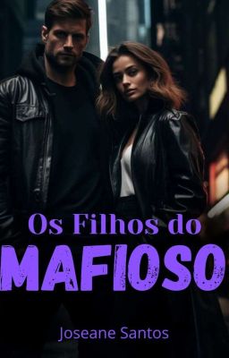 Os Filhos Do Mafioso ( Concluída)