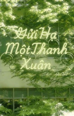 [OS] Gửi Hạ Một Thanh Xuân