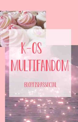 OS K-pop MultiFandom