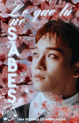 OS~Lo que tú no sabes ⟨⟨ChenMin⟩⟩