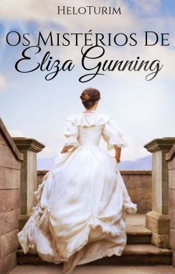 OS MISTÉRIOS DE ELIZA GUNNING [Concluído]