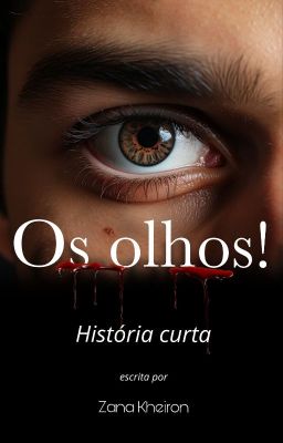 Os Olhos!