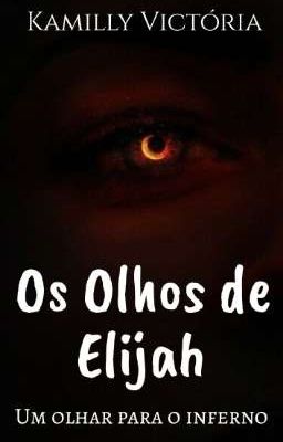 Os Olhos de Elijah [COMPLETO]