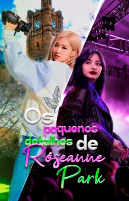 Os Pequenos Detalhes de Roseanne Park - Chaelisa