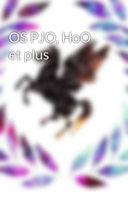 OS PJO, HoO et plus