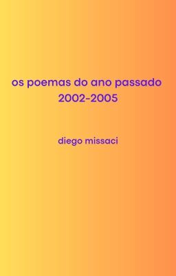 Os Poemas do Ano Passado 2002-2005