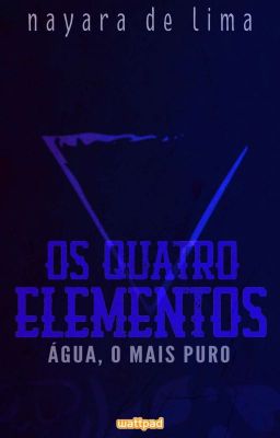 Os Quatro Elementos - Água o Mais Puro