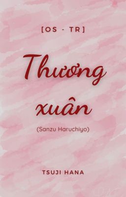 [OS - TR] Thương xuân