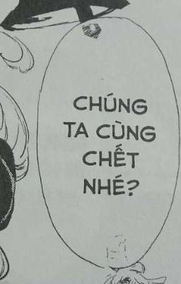 [ OS - Zoldyck Killua × Reader. ] Chúng Ta Cùng Chết Nhé ?