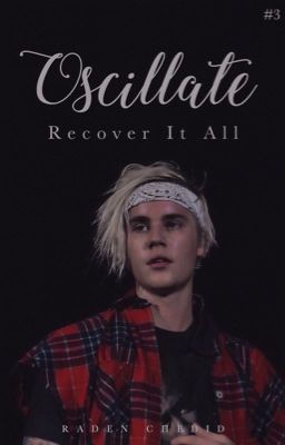 Oscillate #3: Recover It All