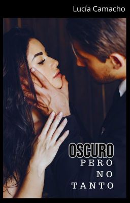 Oscuro, pero no tanto | COMPLETA |